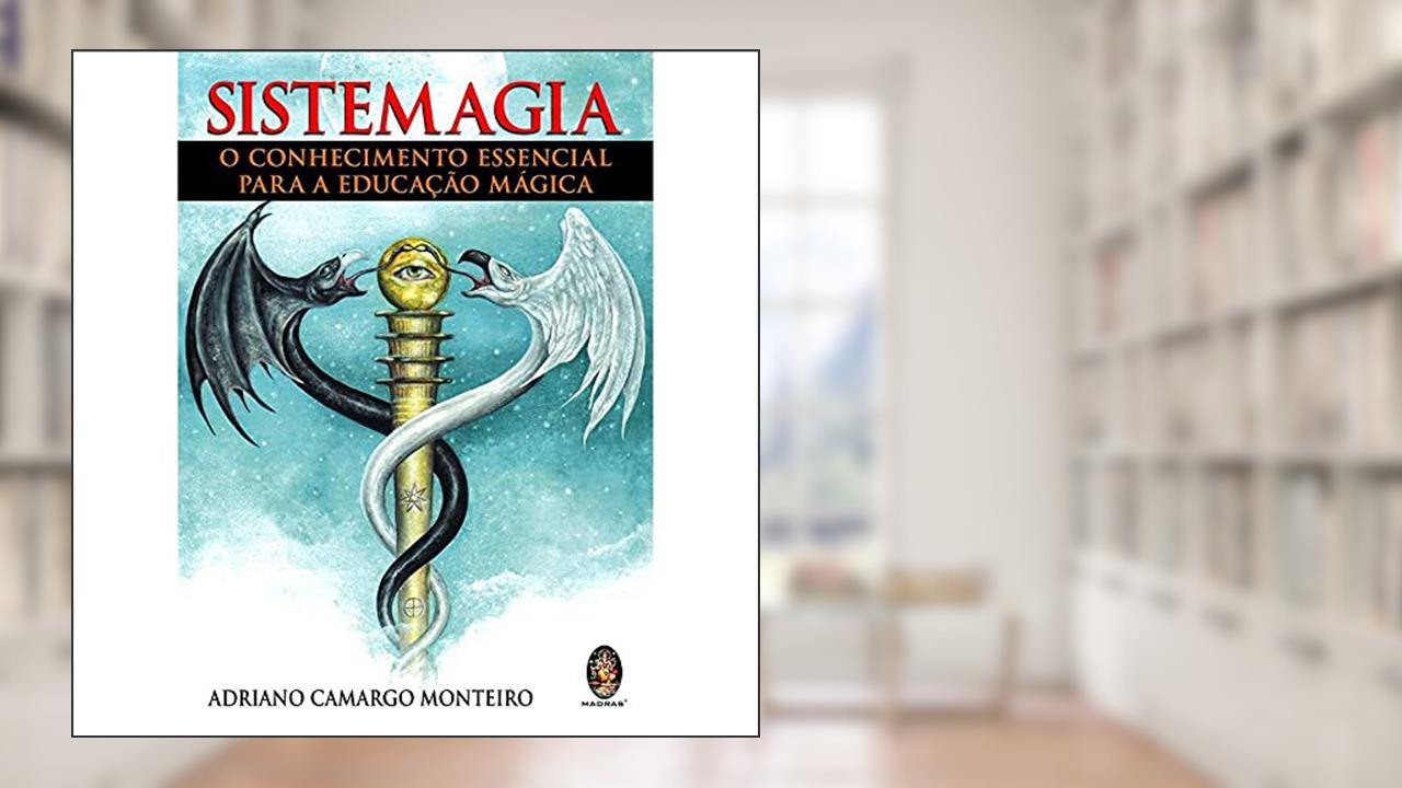 Capa de Sistemagia Conhecimento Essencial Para Educação Mágica, do autor Adriano Monteiro