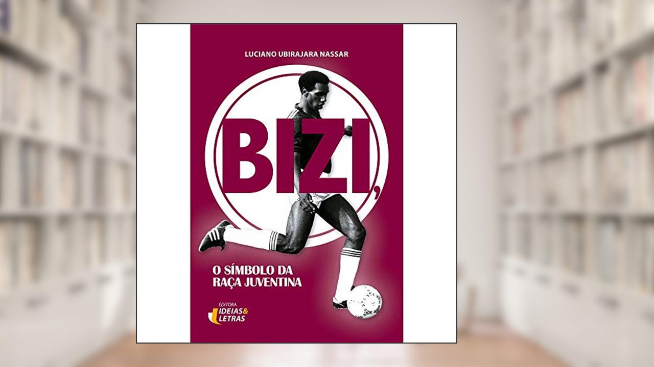 Capa de Bizi: o Símbolo da Raça Juventina, do autor Luciano Ubirajara Nassar