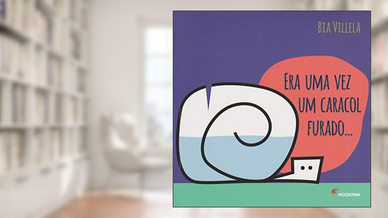 Capa de Era uma vez um caracol furado..., do autor Bia Villela