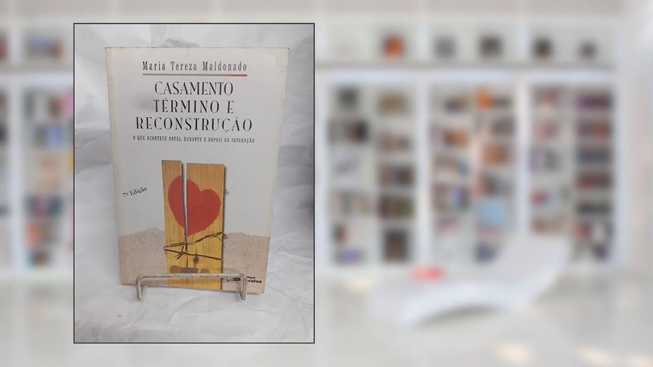 Capa de Casamento. Termino e Reconstrução, do autor Maria Tereza Maldonado