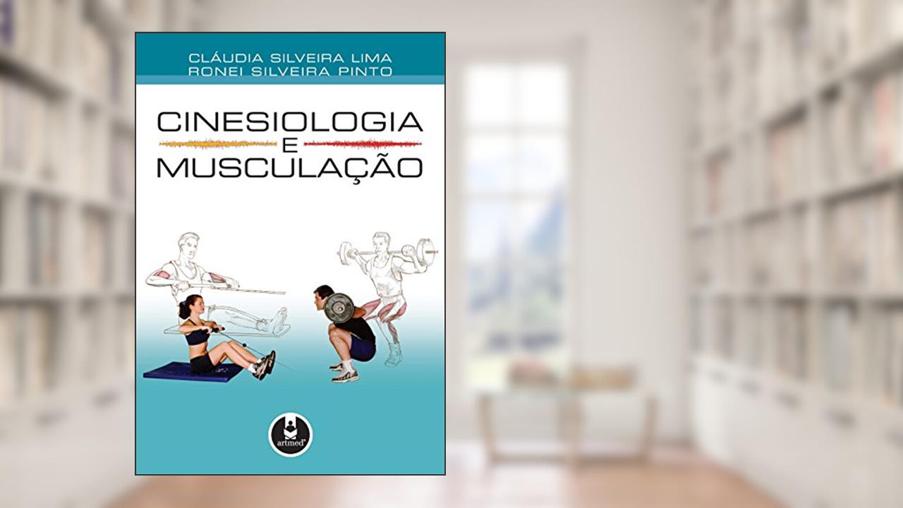 Capa de Cinesiologia e Musculação, do autor Cláudia Silveira Lima; Ronei Silveira Pinto