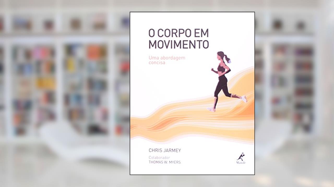 Capa de O corpo em movimento, do autor Chris Jarmey