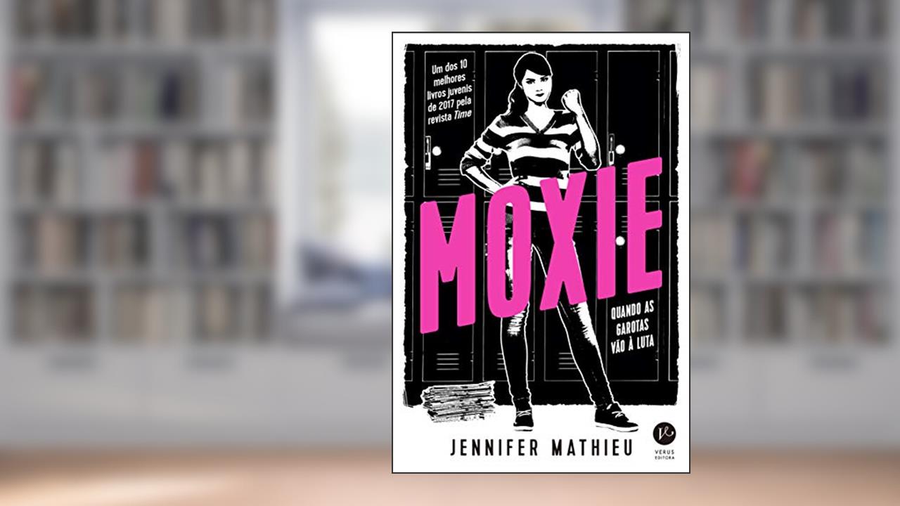 Capa de Moxie: Quando as garotas vão à luta, do autor Jennifer Mathieu
