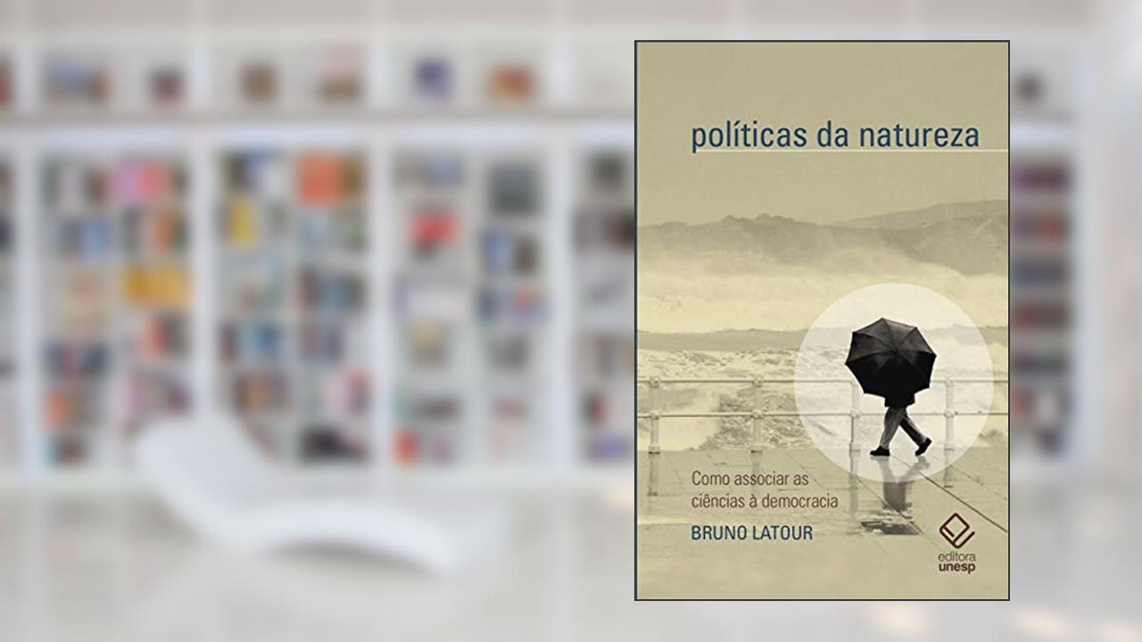 Capa de Políticas da natureza: Como associar a ciência à democracia, do autor Bruno Latour
