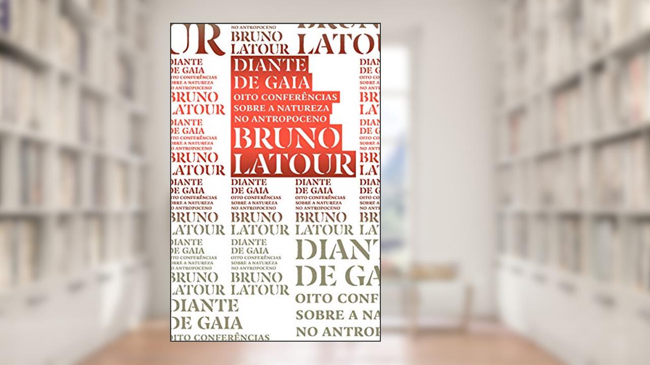 Capa de Diante de Gaia: Oito conferências sobre a natureza no Antropoceno: 8, do autor Bruno Latour