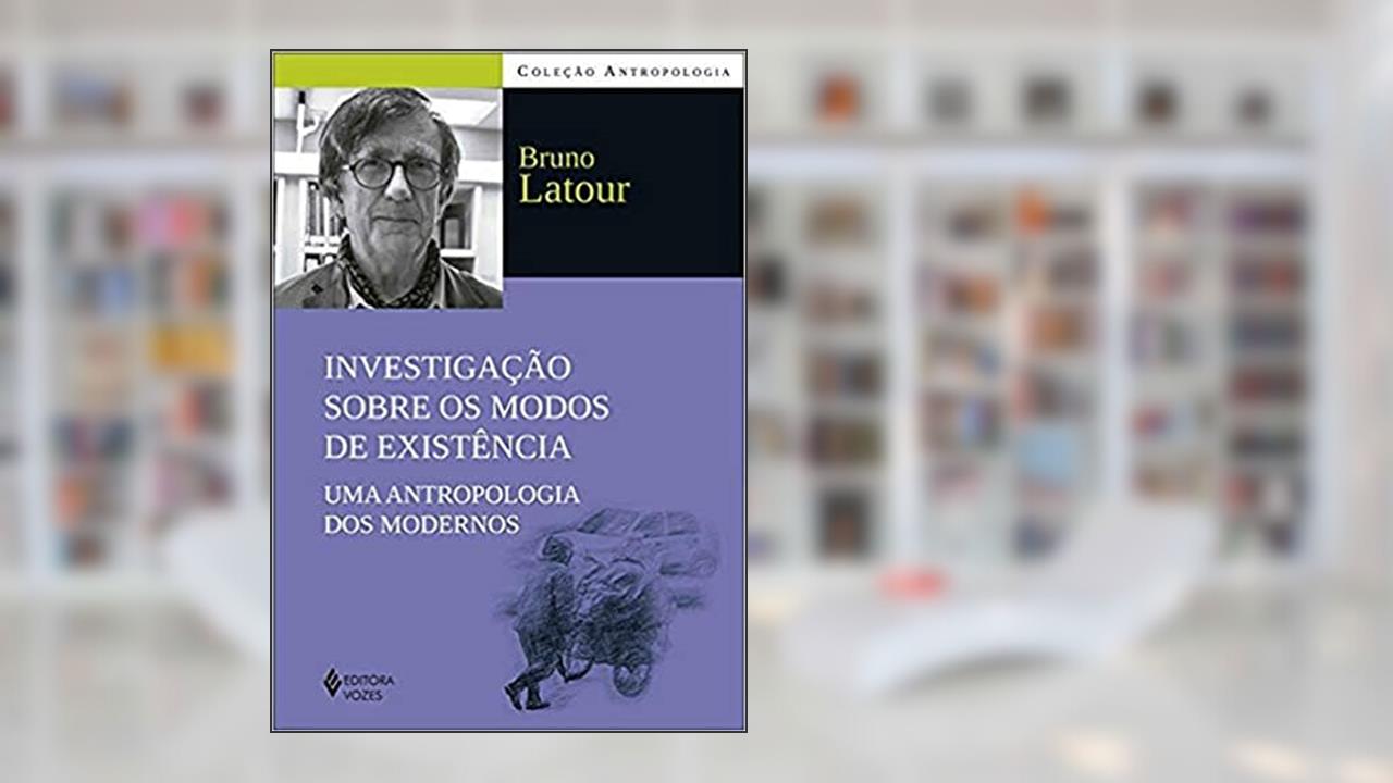 Capa de Investigação sobre os modos de existência: Uma antropologia dos modernos, do autor Bruno Latour