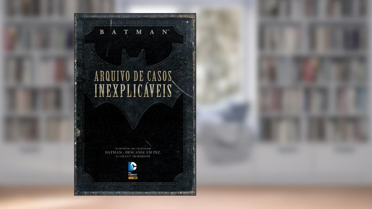 Capa de Batman - Arquivo de Casos Inexplicáveis, do autor Bill Finger