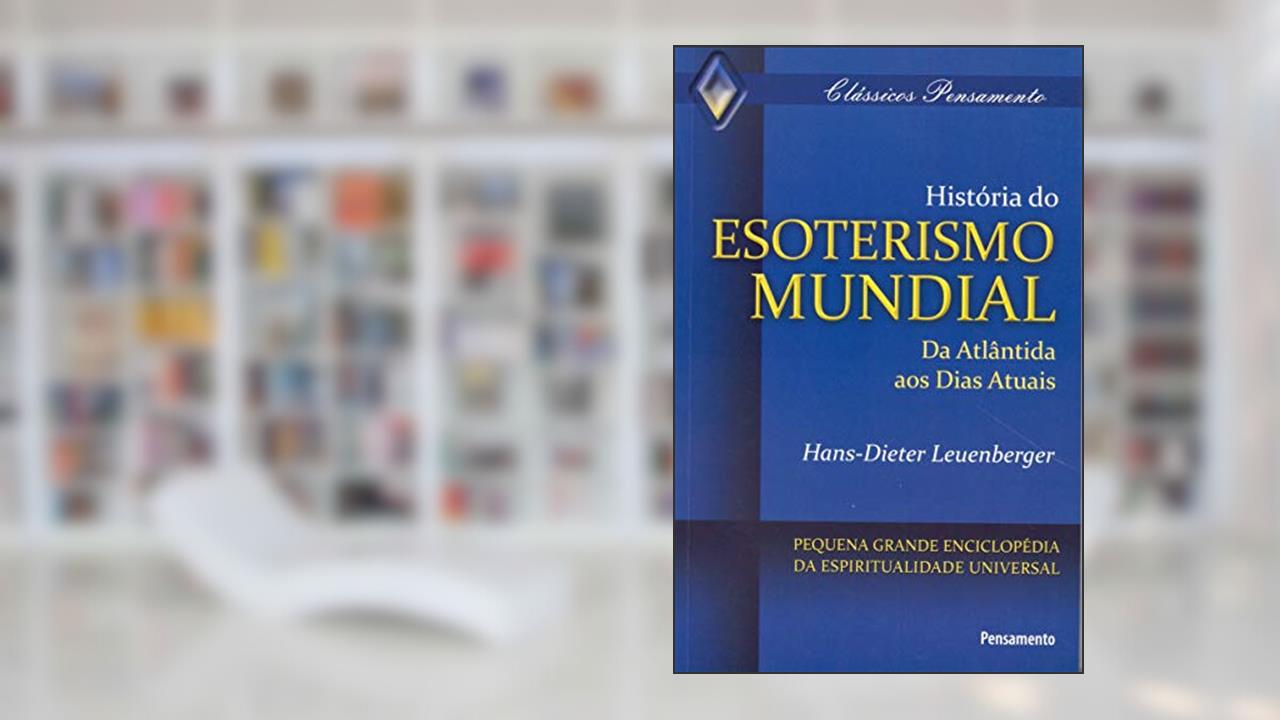 Capa de História do Esoterismo Mundial: da Atlântida aos Dias Atuais, do autor Hans-Dieter Leuenberger