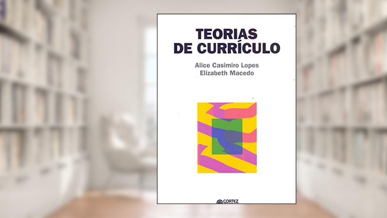 Capa de Teorias de currículo, do autor Alice Casimiro Lopes