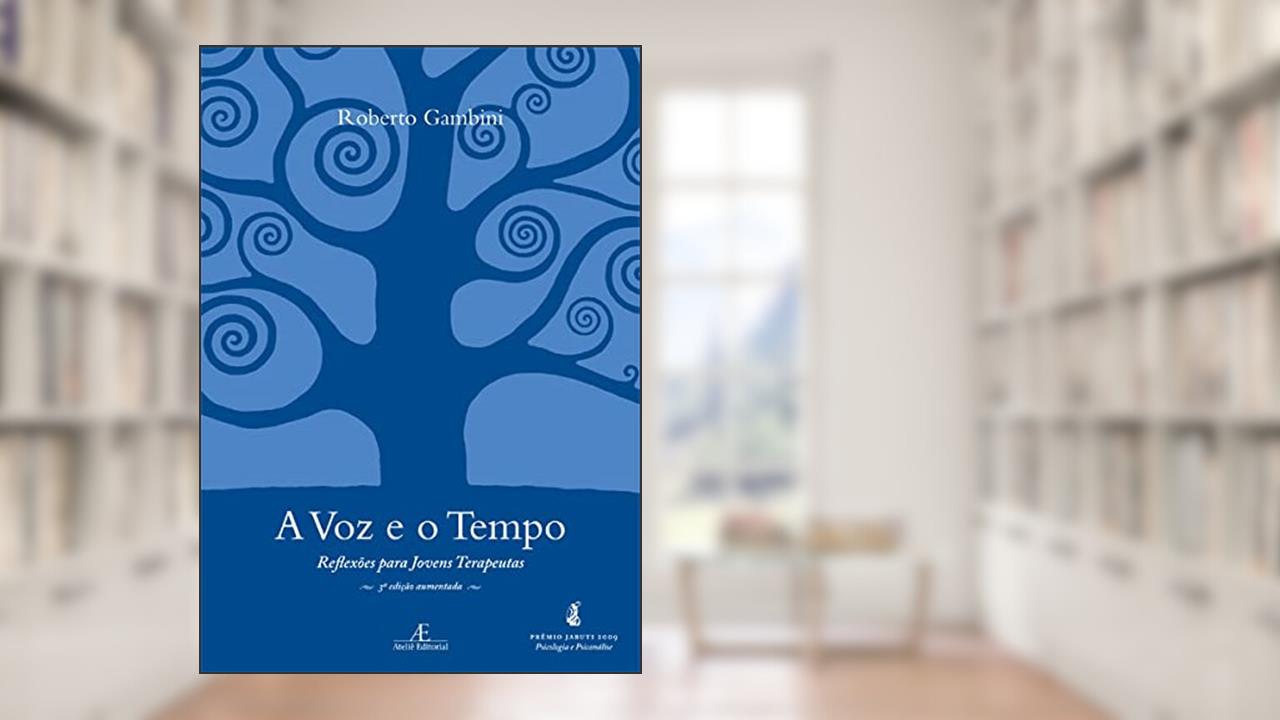 Capa de A Voz e o Tempo: Reflexões para Jovens Terapeutas, do autor Roberto Gambini
