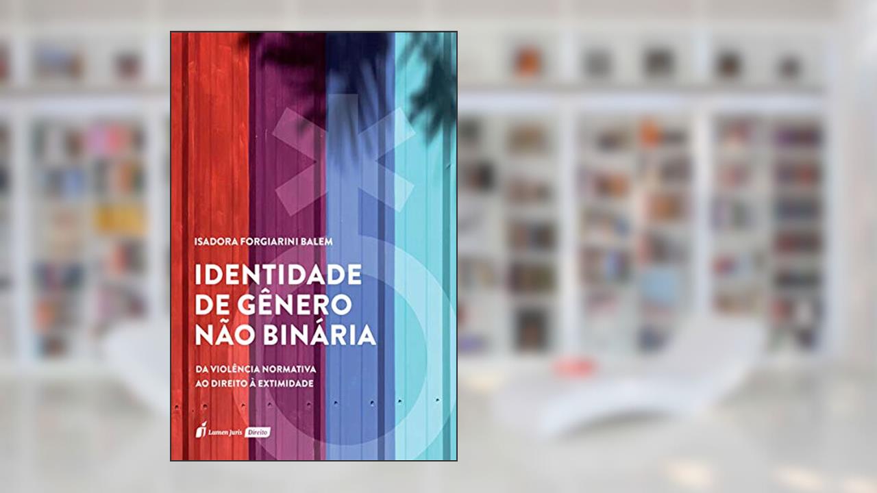 Capa de Identidade De Gênero Não Binária - 2020, do autor Isadora Forgiarini Balem
