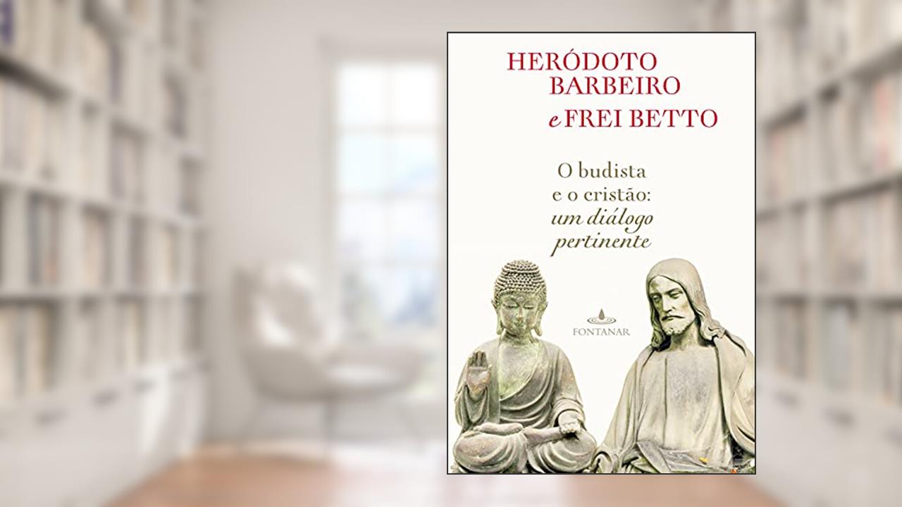 Capa de O budista e o cristão: Um diálogo pertinente, do autor Frei Betto; Heródoto Barbeiro