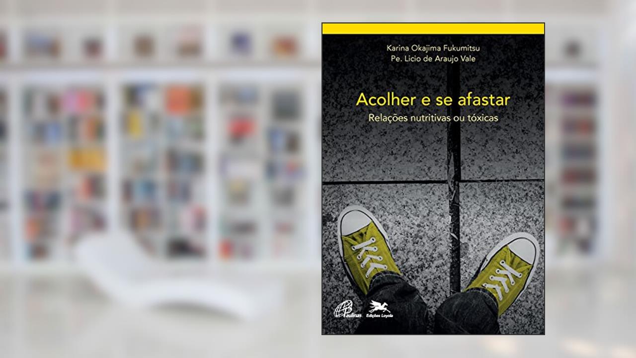 Capa de Acolher e se afastar: Relações nutritivas e tóxicas: 1, do autor Karina Okajima Fukumitsu; Licio de Araujo Vale