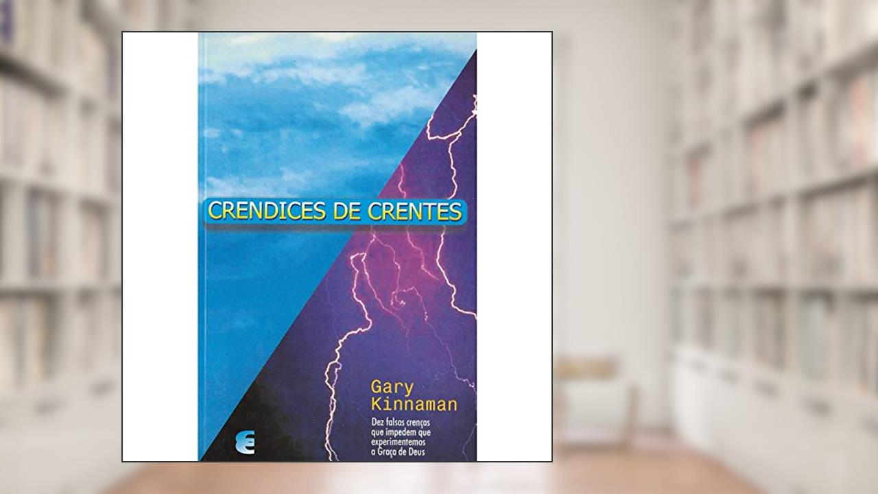 Capa de Crendices De Crentes, do autor Gary Kinnaman
