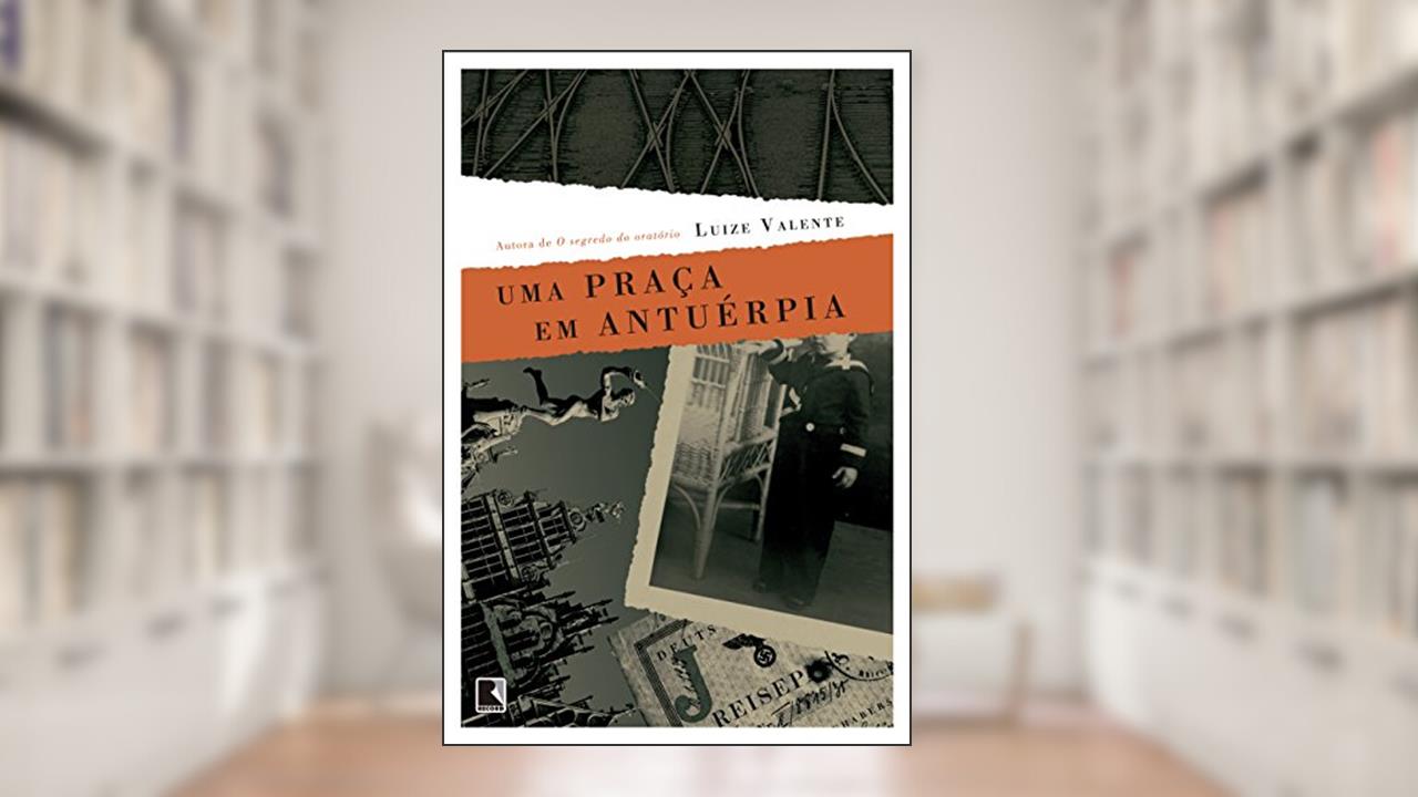 Capa de Uma praça em Antuérpia, do autor Luize Valente
