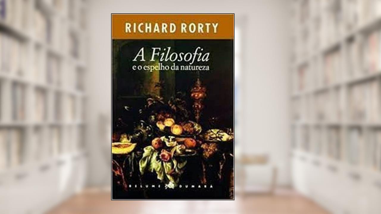 Capa de A Filosofia E O Espelho Da Natureza, do autor Richard Rorty