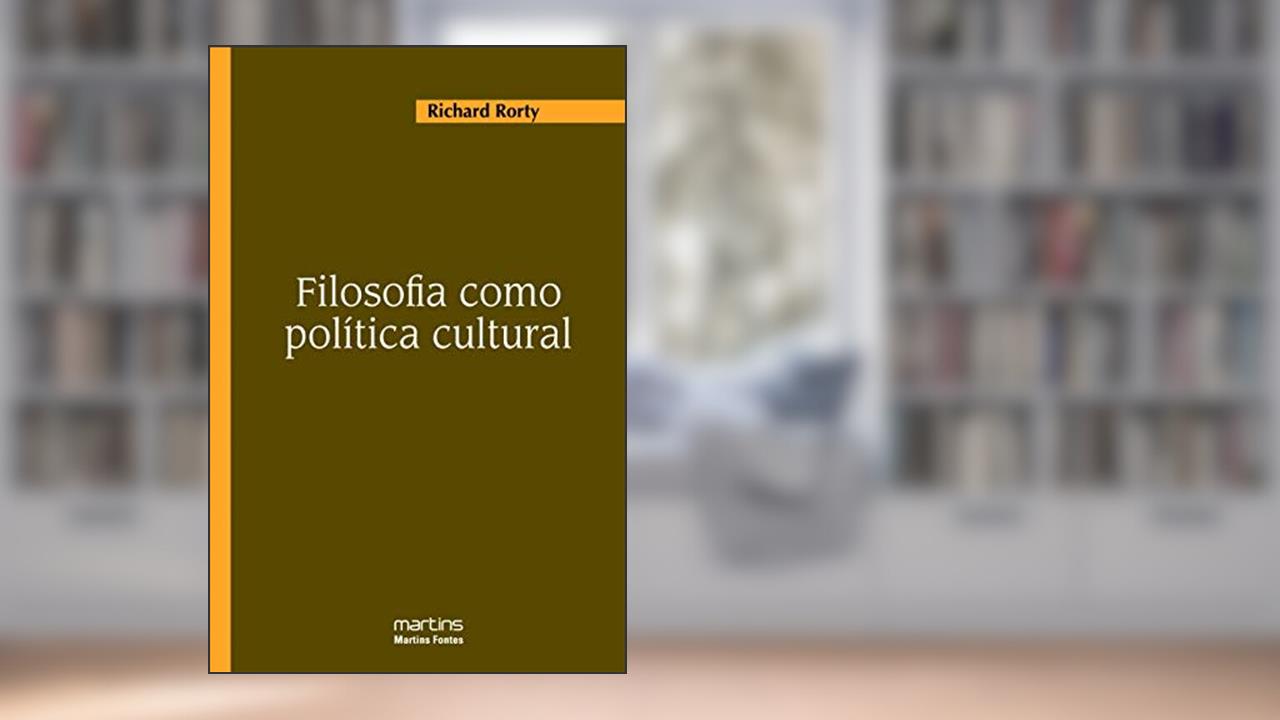 Capa de Filosofia como política cultural, do autor Richard Rorty