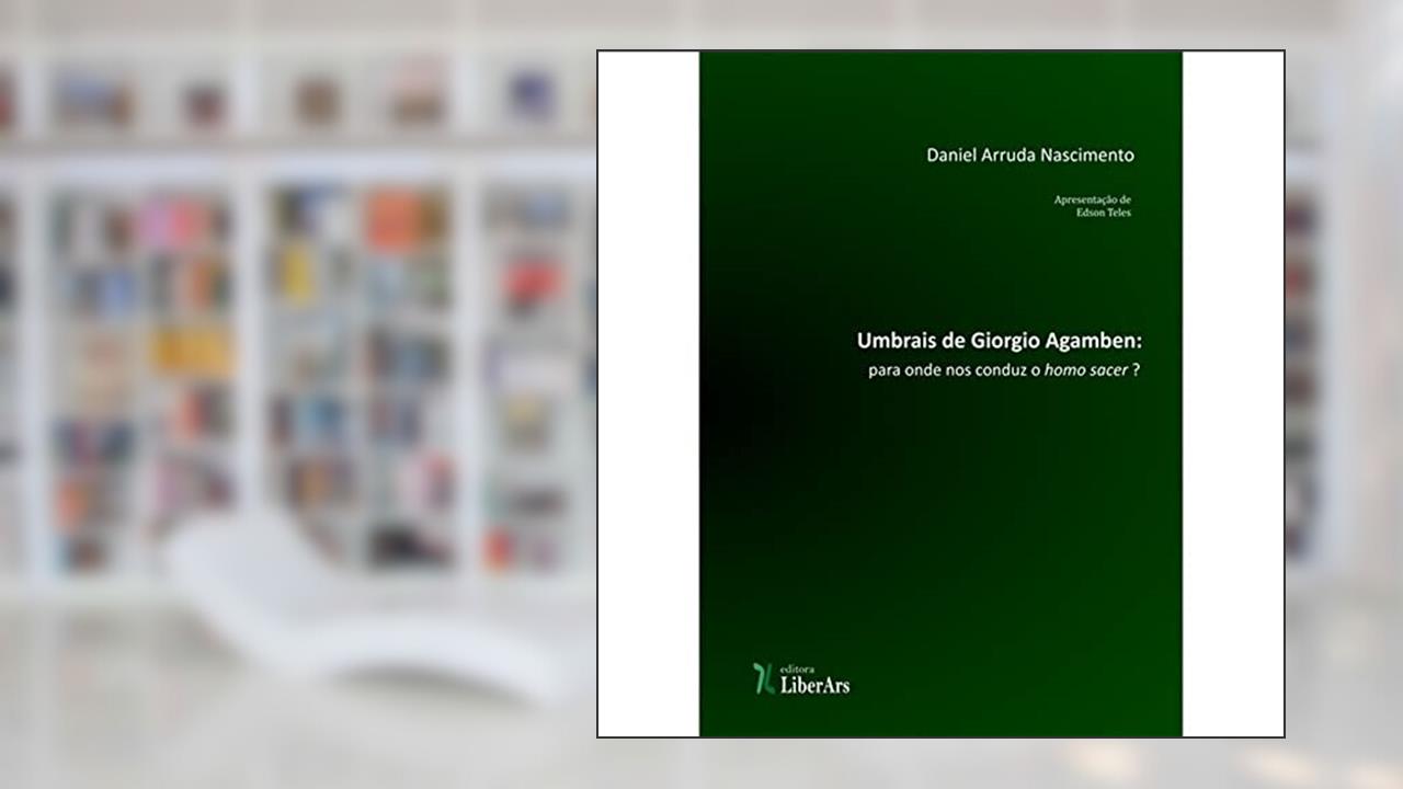 Capa de Umbrais de Giorgio Agamben. Para Onde nos Conduz o Homo Sacer?, do autor Daniel Arruda Nascimento