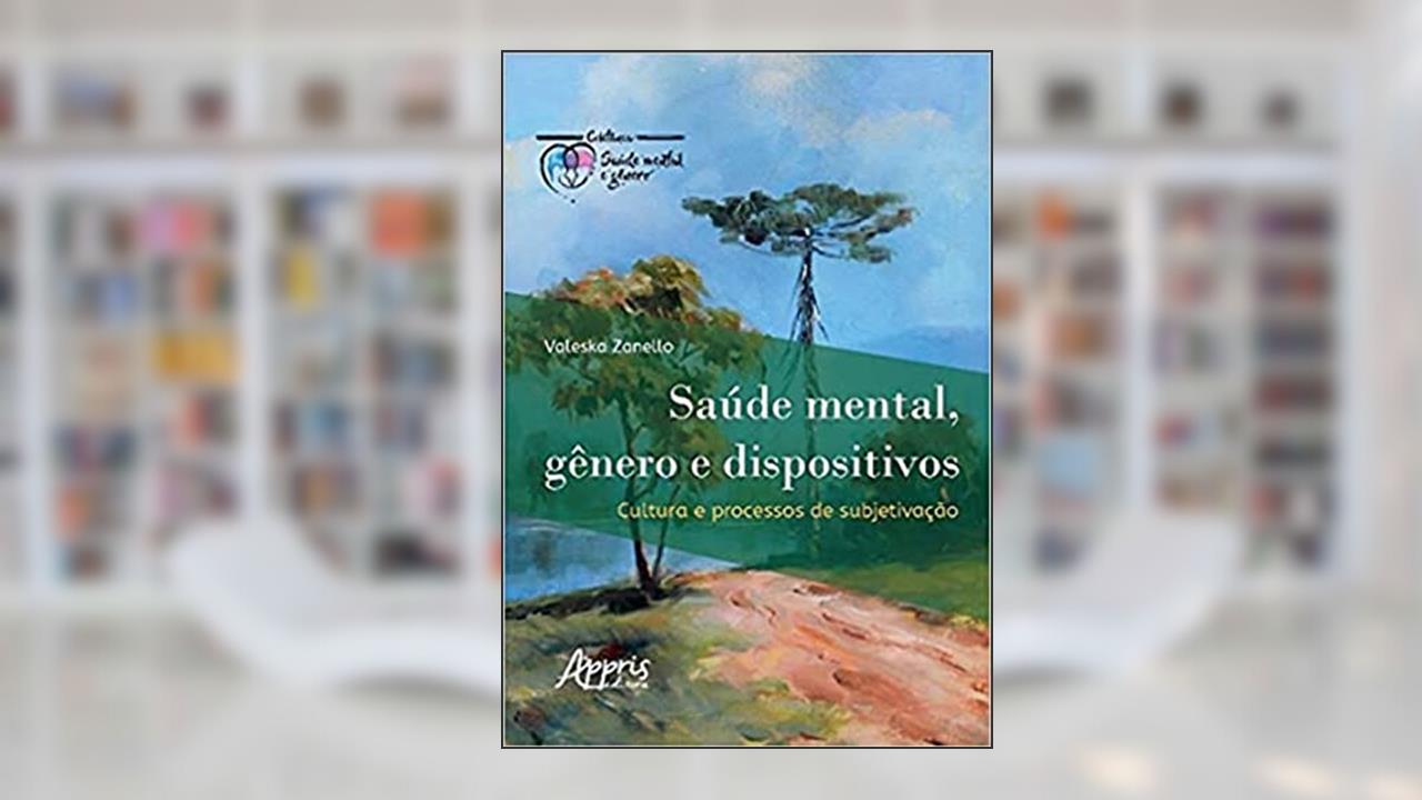 Capa de Saúde mental, gênero e dispositivos: cultura e processos de subjetivação, do autor Valeska Zanello