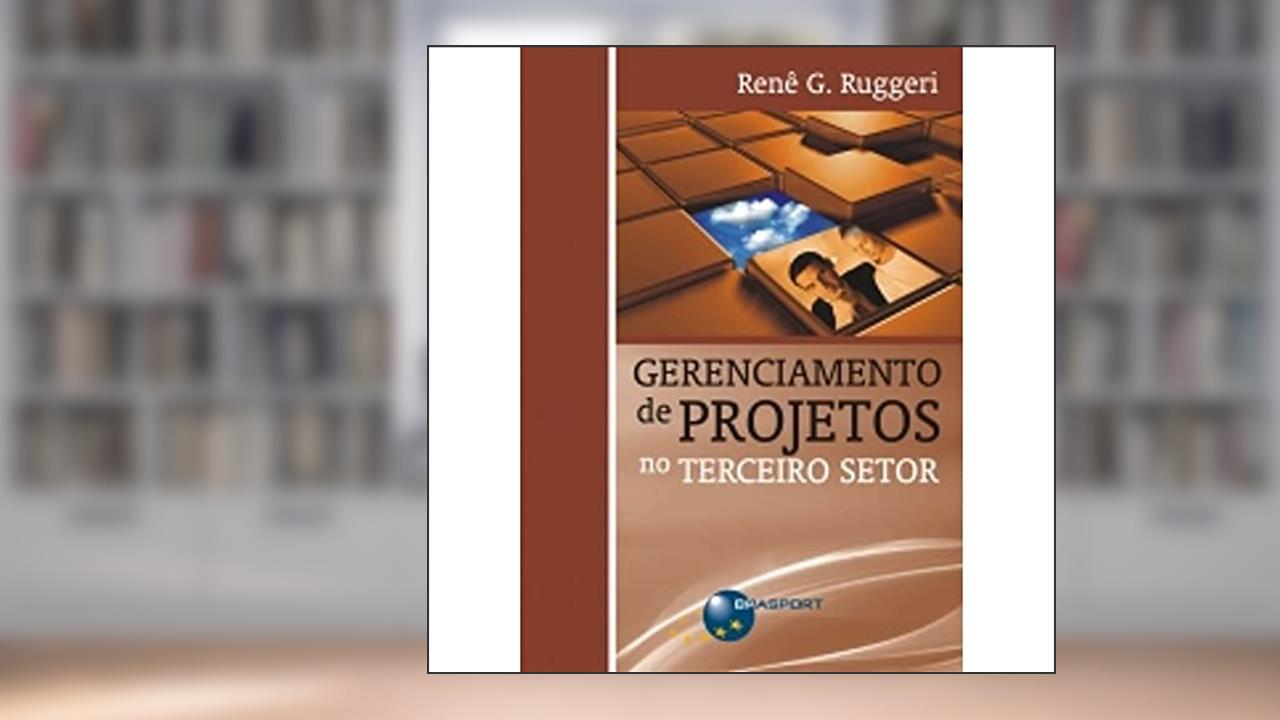 Capa de Gerenciamento de projetos no terceiro setor, do autor Renê G. Ruggeri