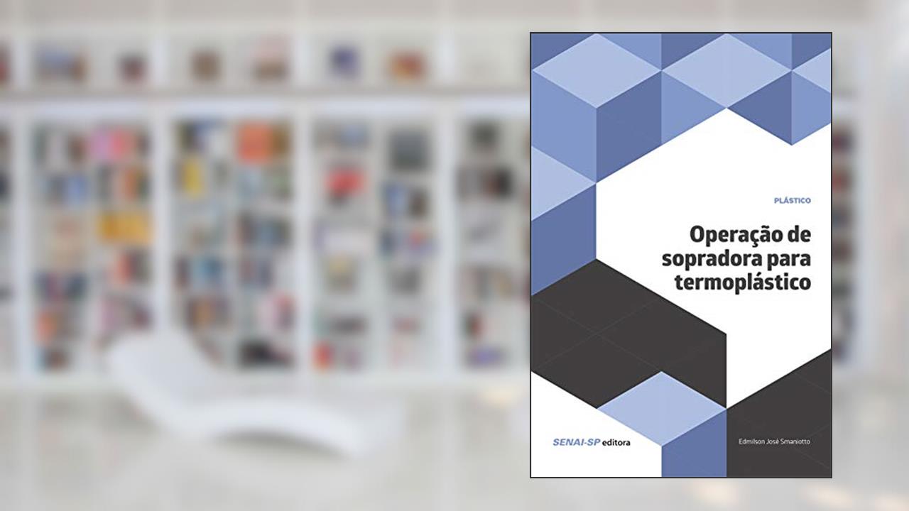 Capa de Operação de Sopradoras Para Termoplásticos, do autor Edmilson José Smaniotto