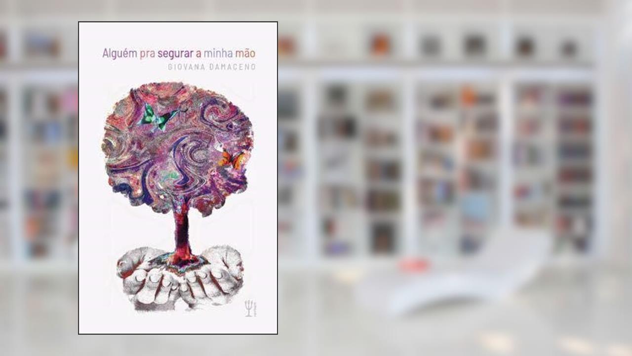 Capa de Alguém pra segurar a minha mão, do autor Giovana Damaceno