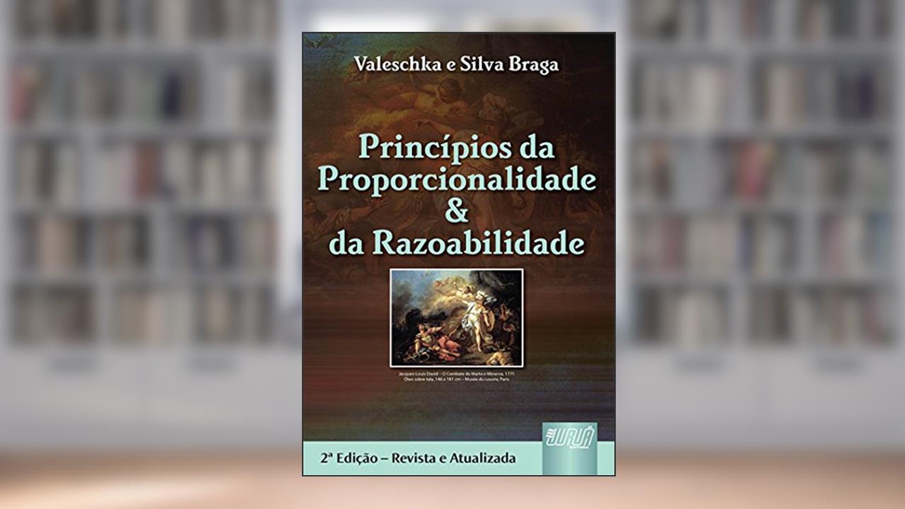 Capa de Princípios da Proporcionalidade & da Razoabilidade, do autor Valeschka e Silva Braga