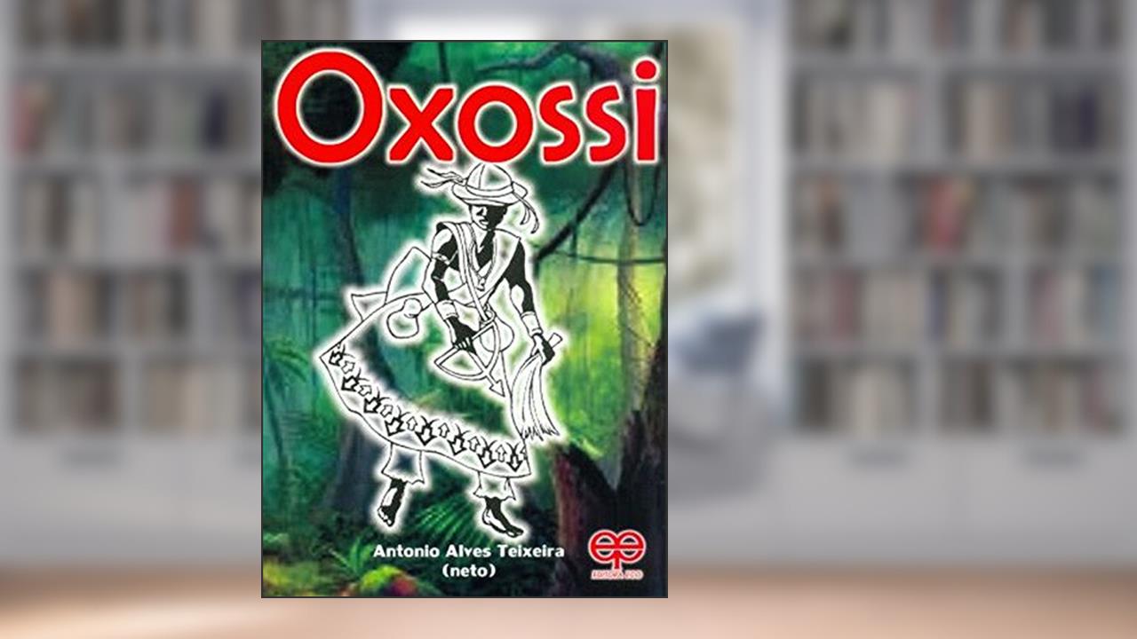 Capa de Oxossi, do autor Antonio Alves Teixeira Neto