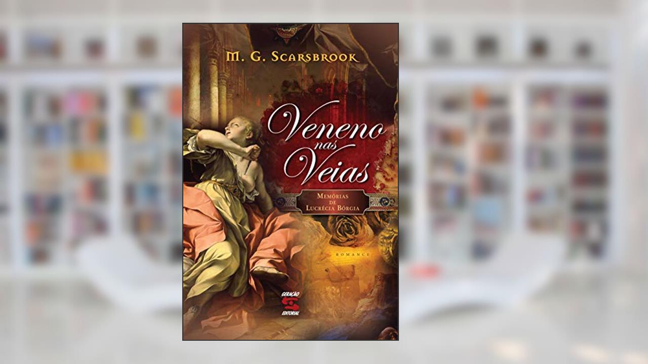 Capa de Veneno nas Veias: Memórias de Lucrécia Bórgia, do autor Mathew Graham Scarsbrook