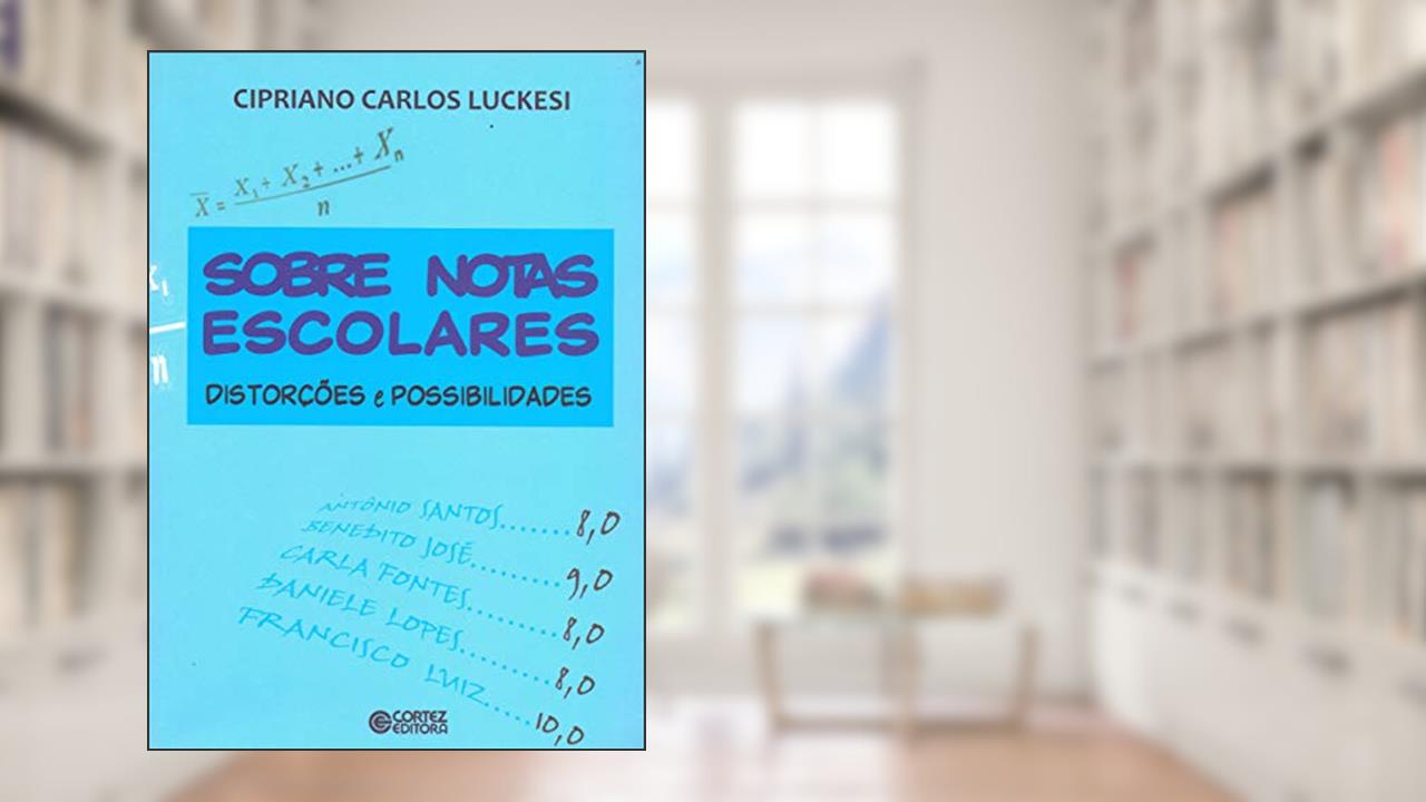 Capa de Sobre notas escolares: distorções e possibilidades, do autor Cipriano Luckesi