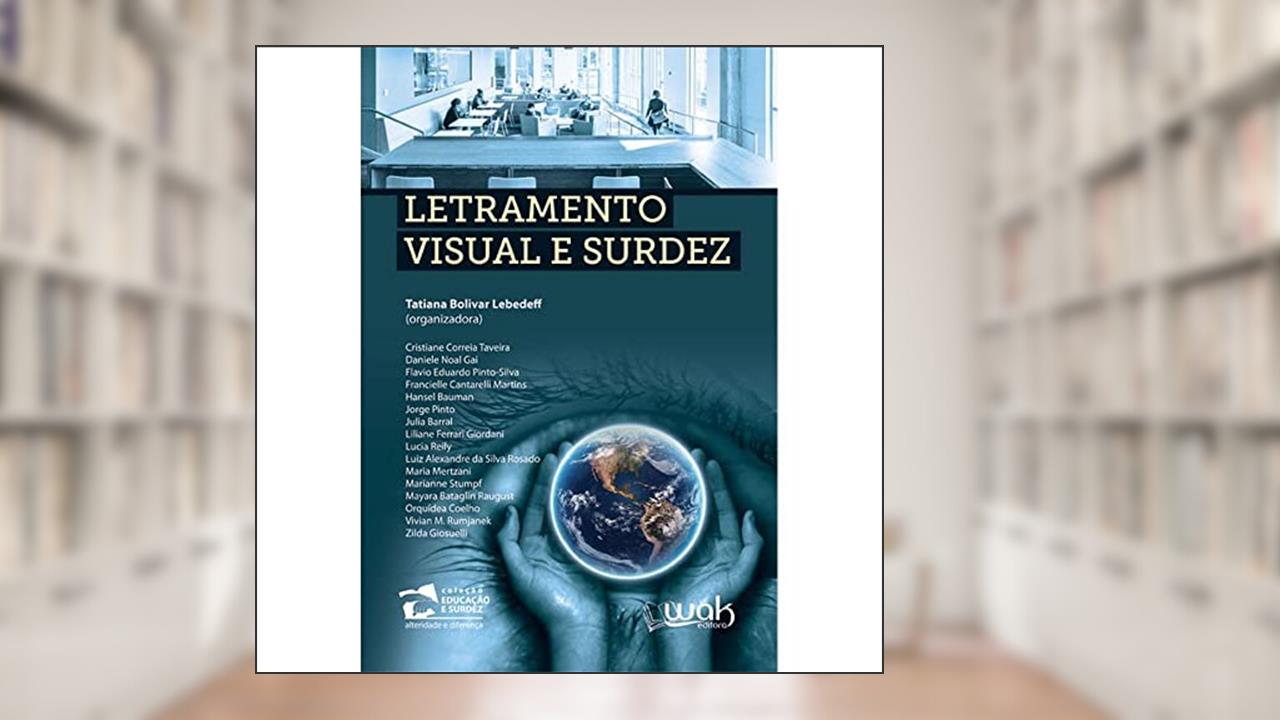 Capa de Letramento Visual e Surdez, do autor Tatiana Bolivar Lebedeff