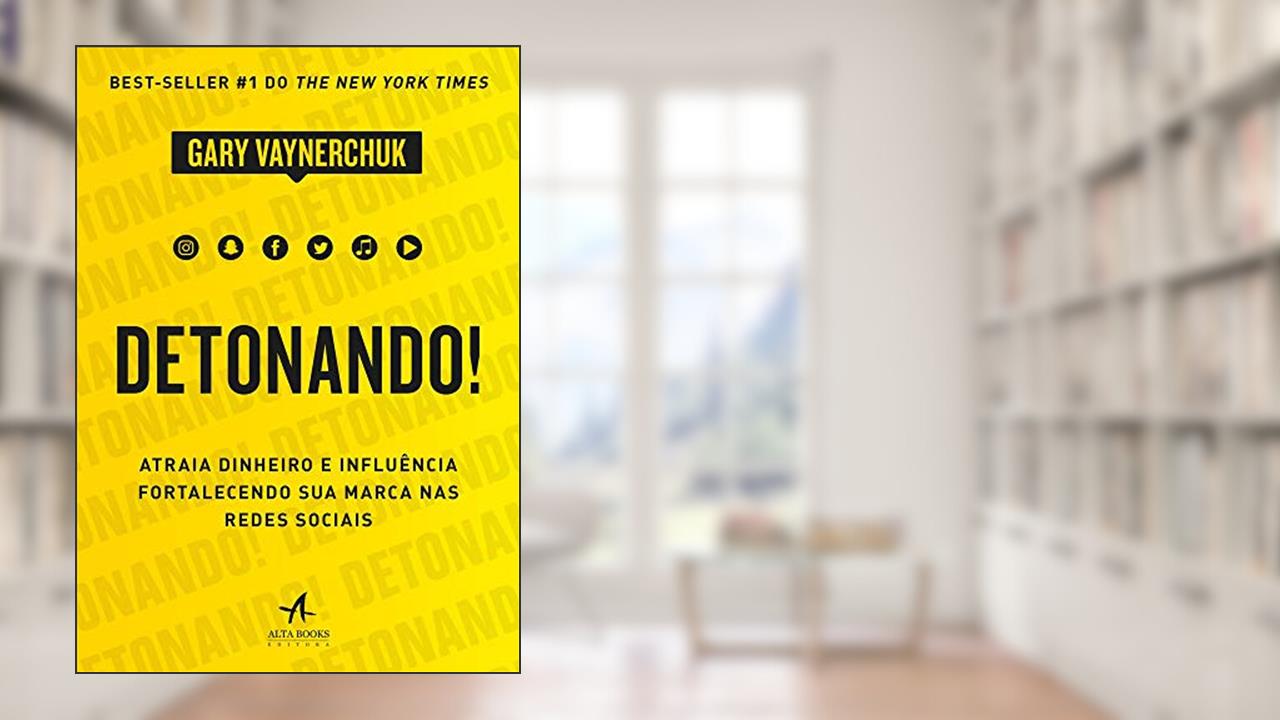 Capa de Detonando!: Atraia Dinheiro e Influência Fortalecendo sua Marca nas Redes Sociais, do autor Gary Vaynerchuk