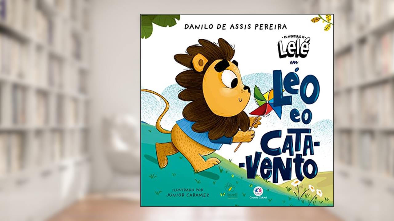 Léo e o cata-vento, do autor Danilo de Assis Pereira