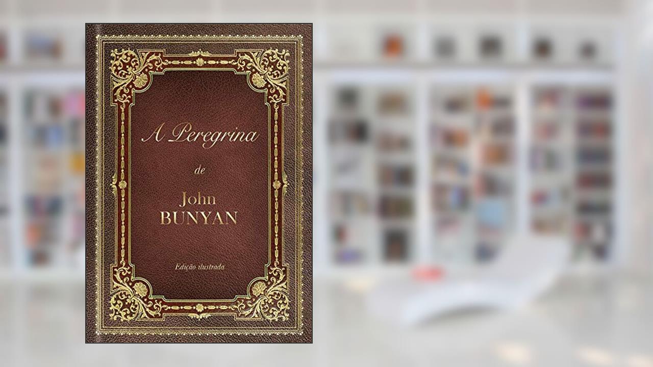 Capa de A Peregrina: A família vai atrás de Cristão, do autor John Bunyan