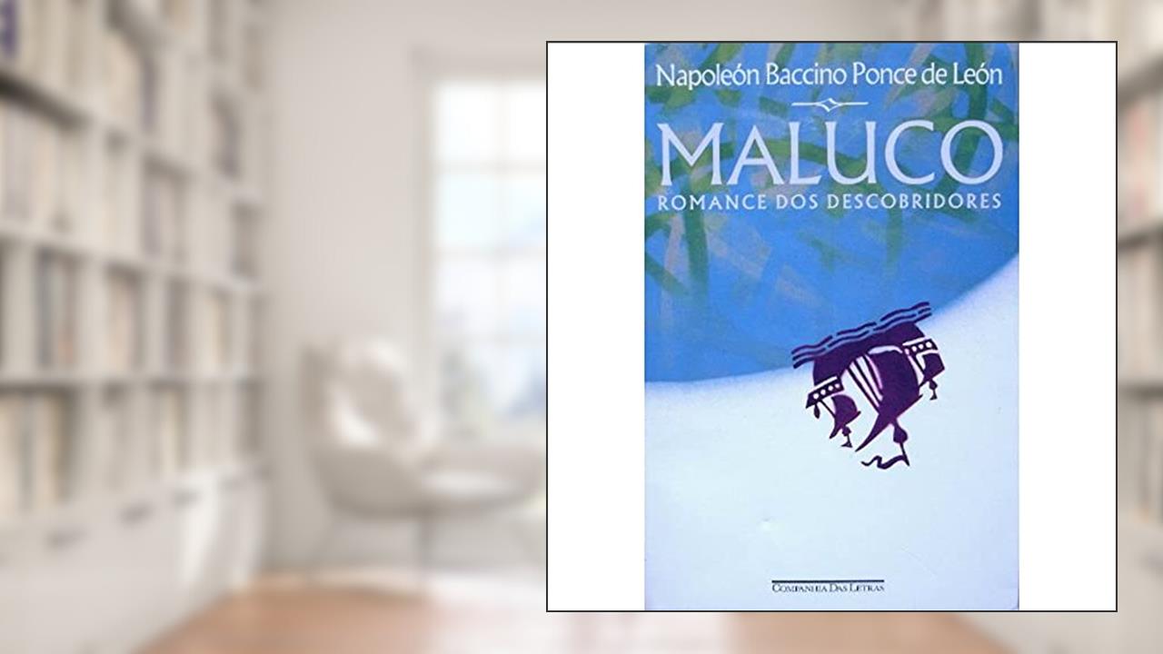 Capa de Maluco-Romance Dos Descobridores (Portuguese Edition) Paperback, do autor Napoleon Baccino Ponce De Leon