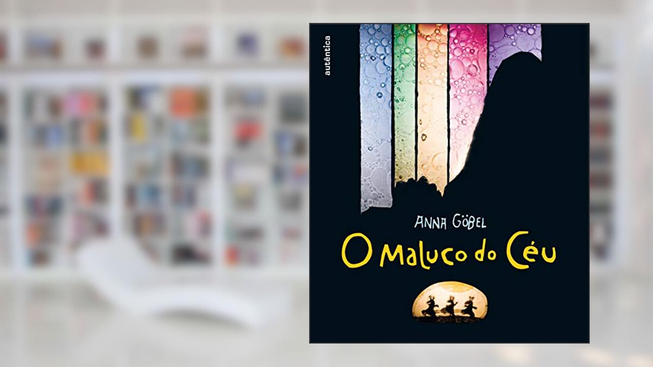 O maluco do céu, do autor Anna Göbel