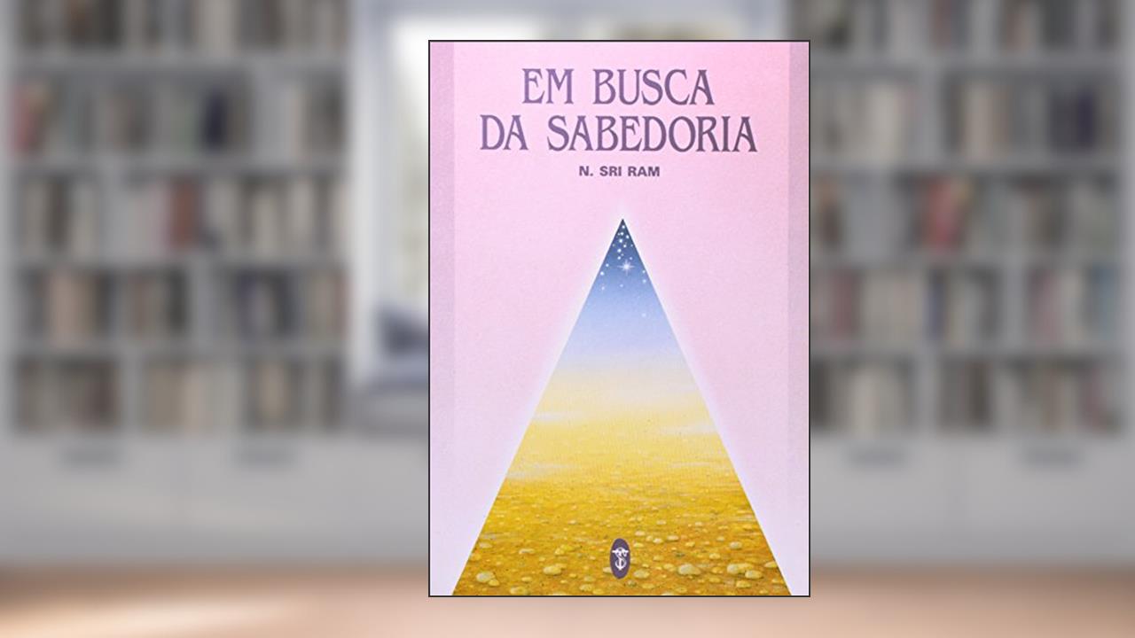Capa de Em Busca Da Sabedoria, do autor N. Sri Ram