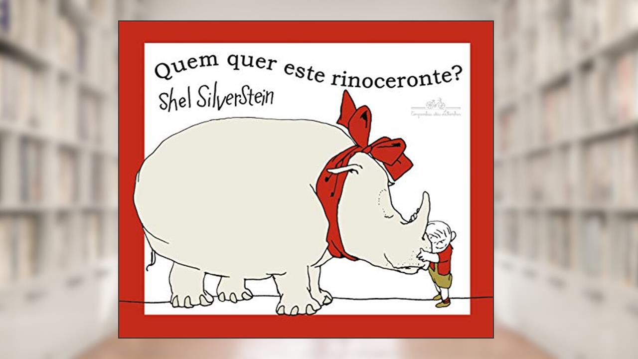 Capa de Quem quer este rinoceronte?, do autor Shel Silverstein