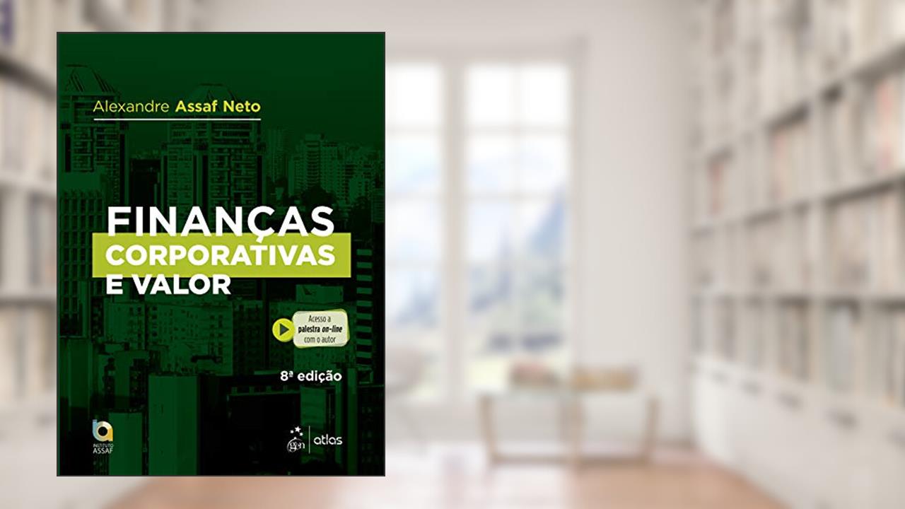 Capa de Finanças Corporativas e Valor, do autor Alexandre ASSAF NETO