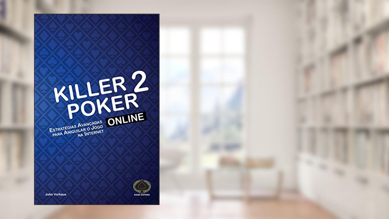 Capa de Killer Poker Online. Estratégias Avançadas Para Aniquilar o Jogo na Internet, do autor John Vorhaus