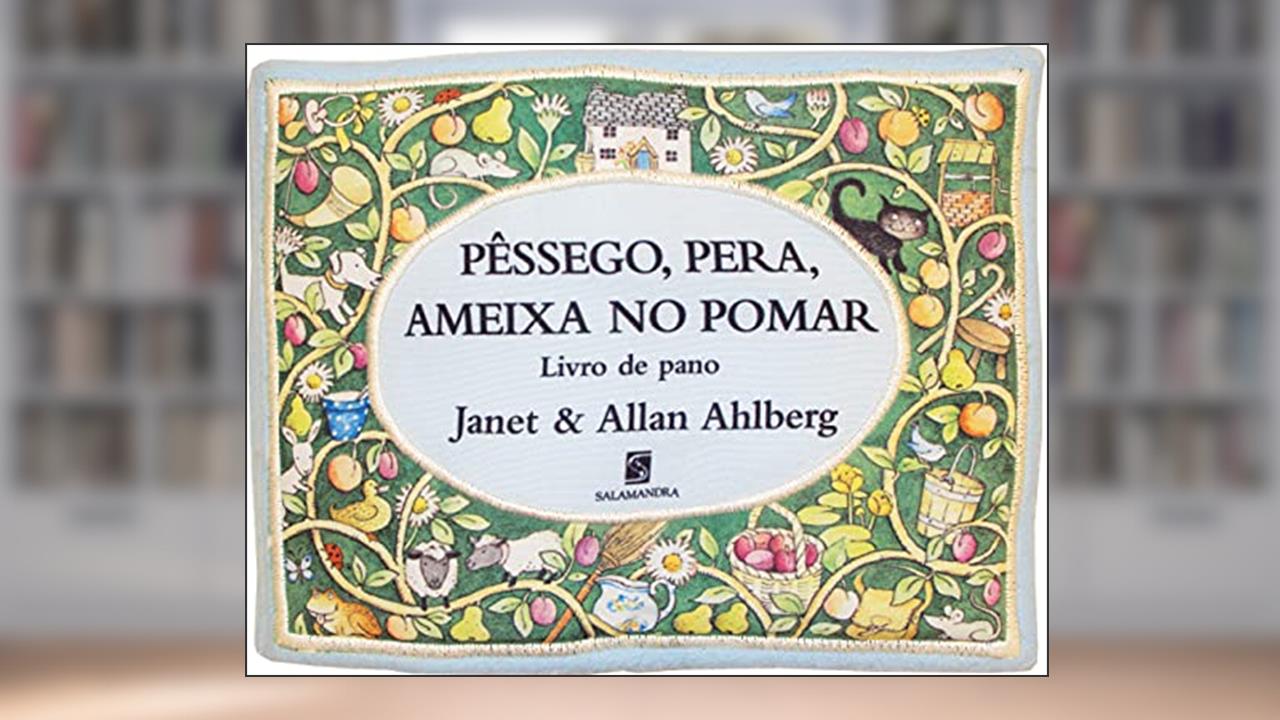Capa de Pêssego, Pera, Ameixa no Pomar, do autor Janet Ahlberg; Allan Ahlberg