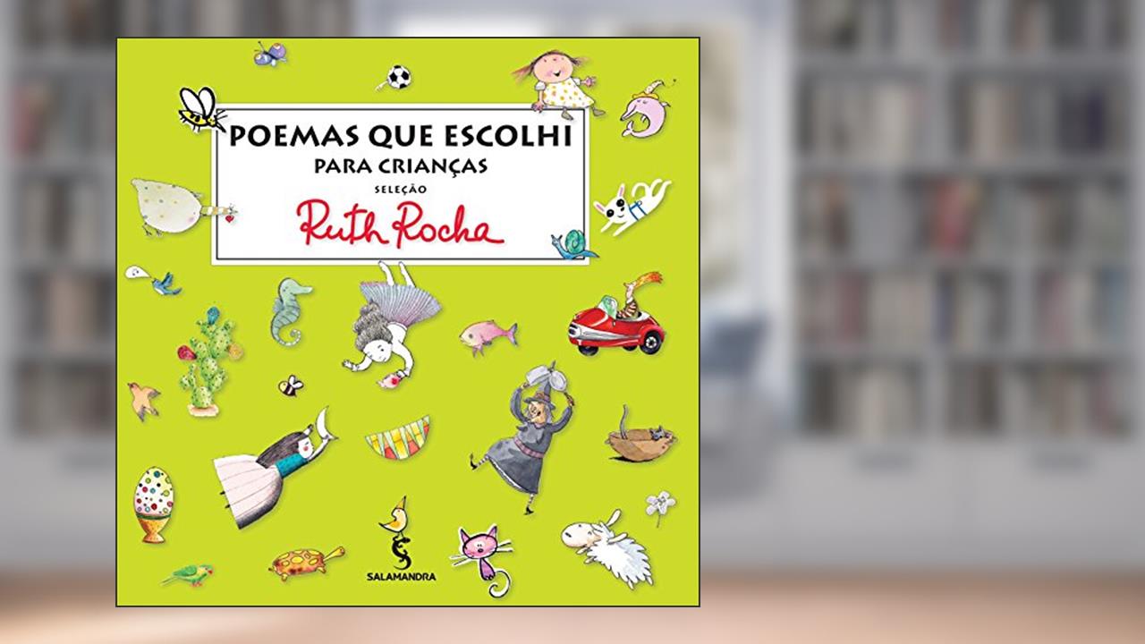 Poemas que escolhi para as crianças: Antologia de Ruth Rocha, do autor Ruth Rocha