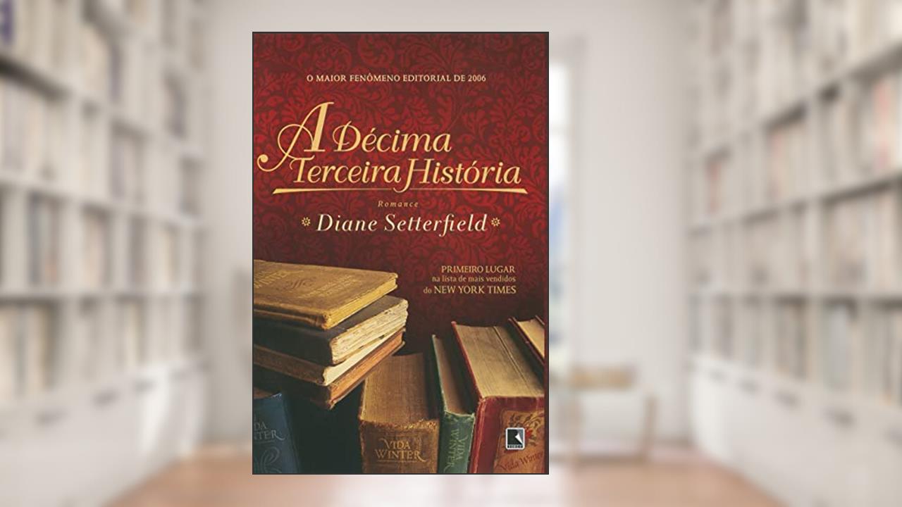 Capa de A décima terceira história, do autor Diane Setterfield