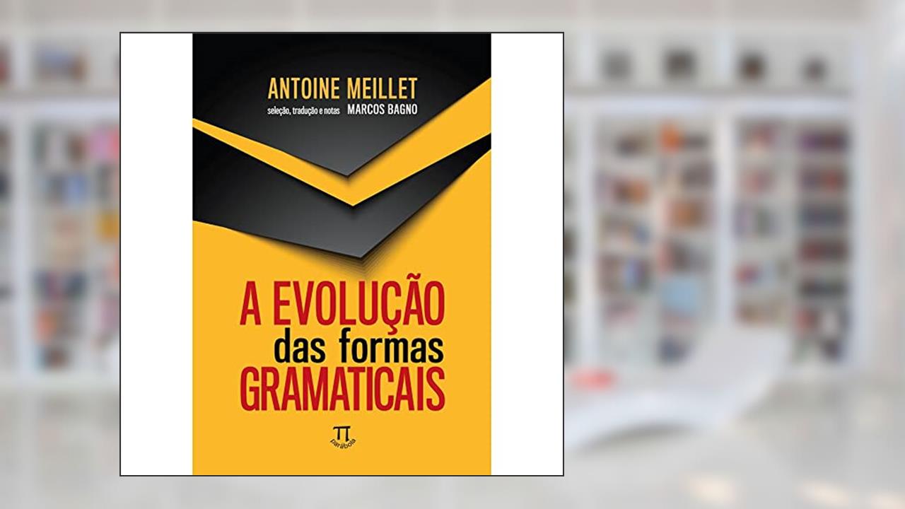 Capa de Evolução das Formas Gramaticais, a, do autor Antoine MEILLET