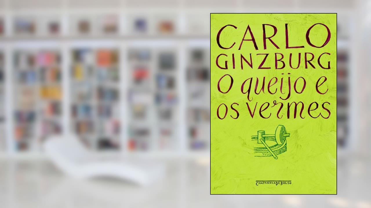 Capa de O queijo e os vermes, do autor Carlo Ginzburg