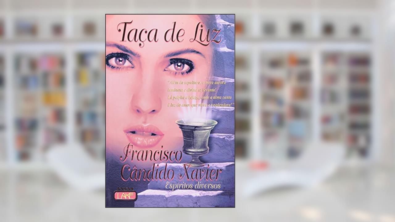 Capa de Taça de Luz, do autor Francisco Cândido Xavier