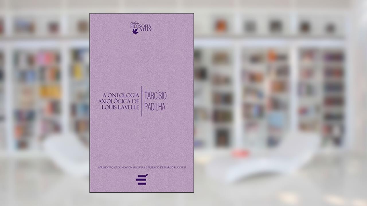 Capa de A Ontologia Axiológica de Louis Lavelle, do autor Tarciso Padilha