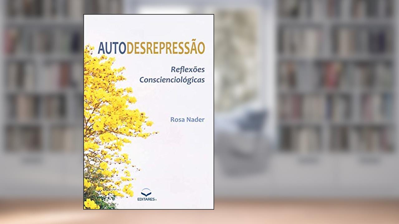 Capa de Autodesrepressão: Reflexões Conscienciológicas (Portuguese Edition), do autor Rosa Nader
