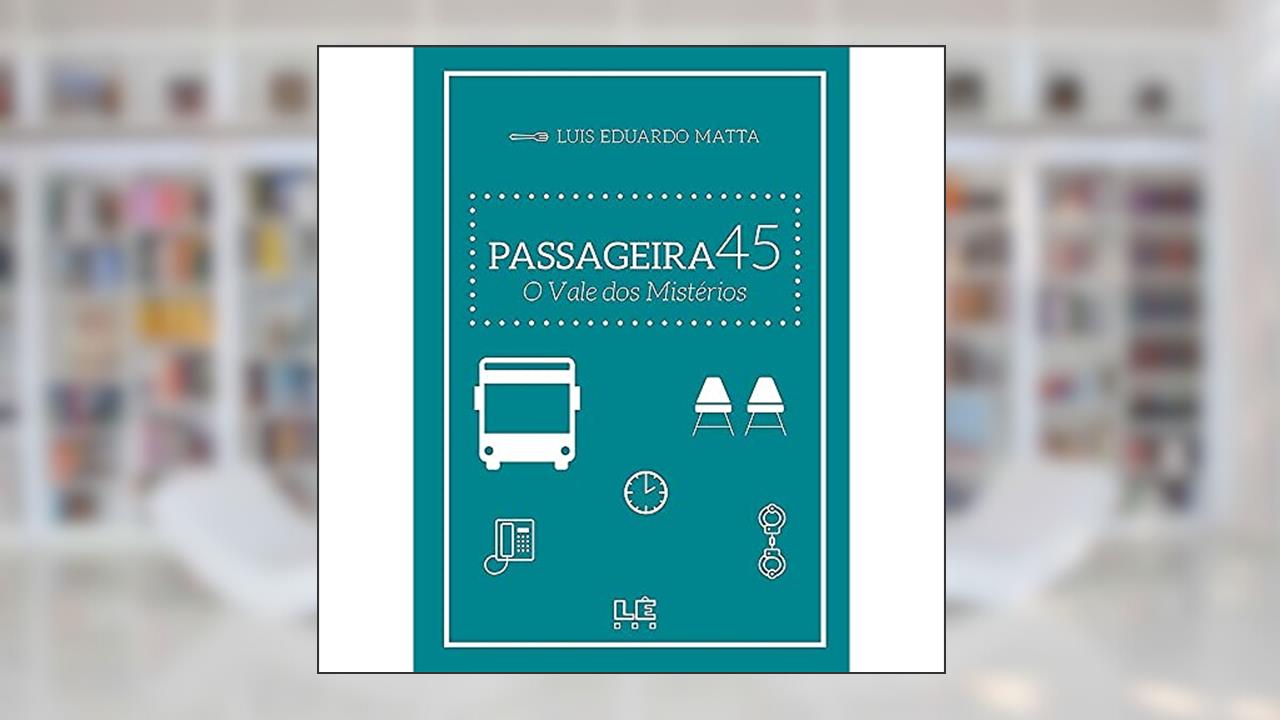 Capa de Passageira 45: O Vale dos Mistérios: 1, do autor Luis Eduardo Matta
