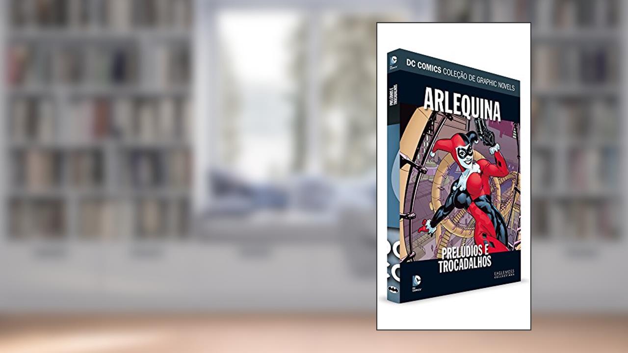 Capa de DC Graphic Novels. Arlequina. Prelúdios e Piadas Prontas, do autor Eaglemoss